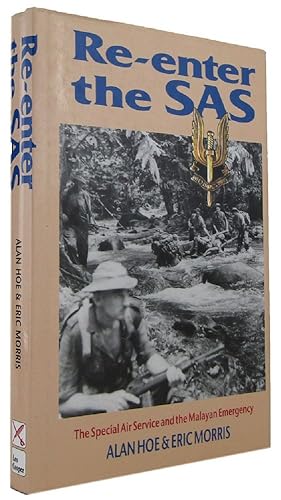 RE-ENTER THE SAS: the Special Air Service and the Malayan Emergency
