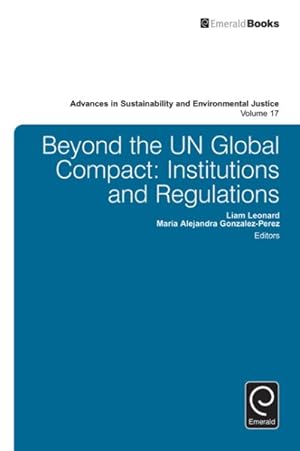 Image du vendeur pour Beyond the UN Global Compact : Institutions and Regulations mis en vente par GreatBookPrices