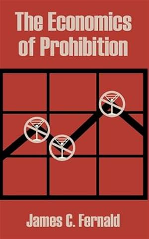 Seller image for Economics of Prohibition for sale by GreatBookPrices