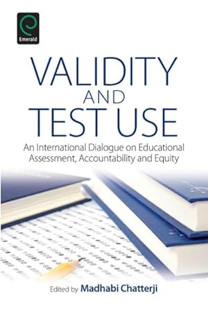 Seller image for Validity and Test Use : An International Dialogue on Educational Assessment, Accountability and Equity for sale by GreatBookPrices