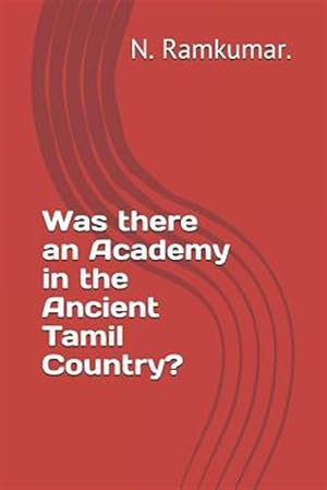 Seller image for Was There an Academy in the Ancient Tamil Country? for sale by GreatBookPrices