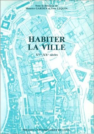 Seller image for Habiter la ville XVe-XXe sicle for sale by Dmons et Merveilles