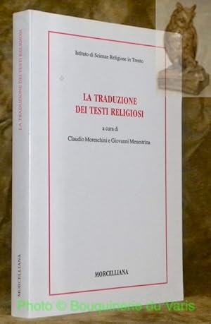 Immagine del venditore per La traduzione dei testi religiosi. Atti del convegno tenuto a Trento il 10-11 febbraio 1993. Istituto di Scienze Religiosi in Trento. venduto da Bouquinerie du Varis