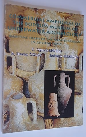 Commercial Amphoras of the Bodum Museum of Underwater Archaeology: Maritime Trade of the Mediterr...