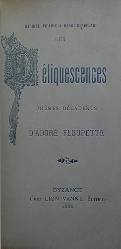 Image du vendeur pour Les dliquescences. Pomes dcadents d'Ador Floupette. mis en vente par Librairie de l'Escurial