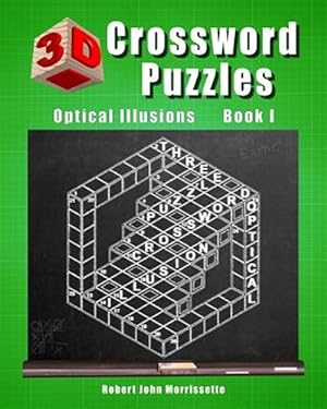 Imagen del vendedor de 3D Crossword Puzzles: Optical Illusions Book I a la venta por GreatBookPrices