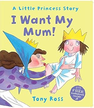 Seller image for I Want My Mum! (Little Princess) for sale by WeBuyBooks