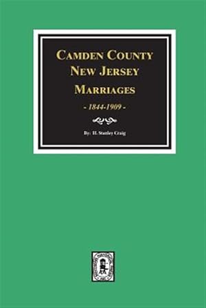 Seller image for Camden County, New Jersey Marriages, 1844-1909. for sale by GreatBookPrices