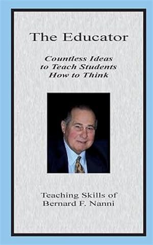 Immagine del venditore per The Educator: Countless Ideas to Teach Students How to Think venduto da GreatBookPrices
