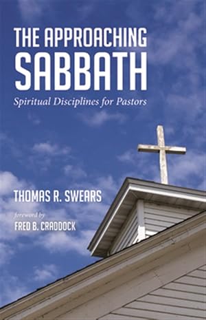 Immagine del venditore per Approaching Sabbath : Spiritual Disciplines for Pastors venduto da GreatBookPrices