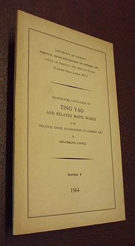 Seller image for Illustrated Catalogue of Ting Yao and Related White Wares in the Percival David Foundation of Chinese Art - Section 4 for sale by Chapter House Books (Member of the PBFA)