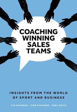 Imagen del vendedor de Coaching Winning Sales Teams : Insights from the World of Sport and Business a la venta por GreatBookPrices