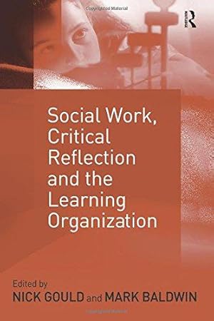 Seller image for Social Work, Critical Reflection and the Learning Organization for sale by WeBuyBooks