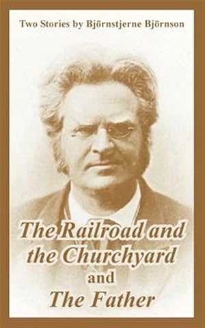 Imagen del vendedor de Railroad and the Churchyard and the Father : Two Stories a la venta por GreatBookPrices