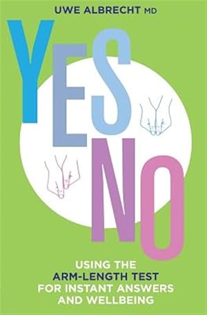 Immagine del venditore per Yes/No : Using the Arm-length Test for Instant Answers and Wellbeing venduto da GreatBookPrices
