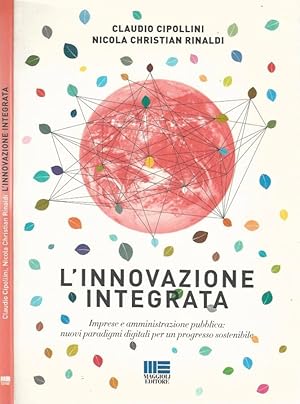 Bild des Verkufers fr L'innovazione integrata Imprese e amministrazione pubblica: nuovi paradigmi digitali per un progresso sostenibile zum Verkauf von Biblioteca di Babele