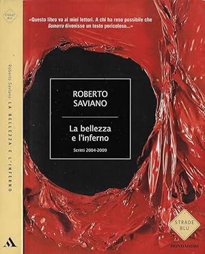 Image du vendeur pour La belleza e l'inferno Scritti 2004-2009 mis en vente par Biblioteca di Babele