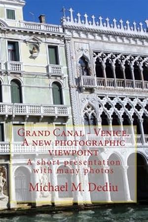 Bild des Verkufers fr Grand Canal - Venice. a New Photographic Viewpoint zum Verkauf von GreatBookPrices