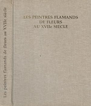 Seller image for Les peintres flamands de fleurs au XVII siecle for sale by Biblioteca di Babele