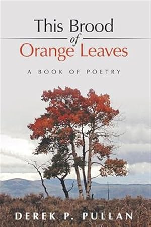 Immagine del venditore per This Brood of Orange Leaves: A Book of Poetry venduto da GreatBookPrices