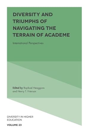 Image du vendeur pour Diversity and Triumphs of Navigating the Terrain of Academe : International Perspectives mis en vente par GreatBookPrices