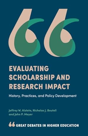 Seller image for Evaluating Scholarship and Research Impact : History, Practices, and Policy Development for sale by GreatBookPrices