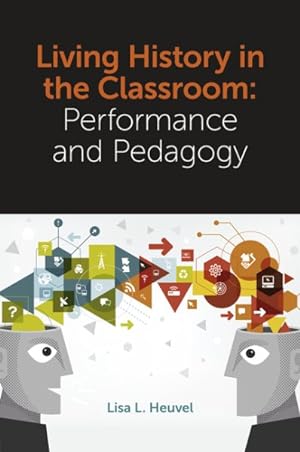 Seller image for Living History in the Classroom : Performance and Pedagogy for sale by GreatBookPrices