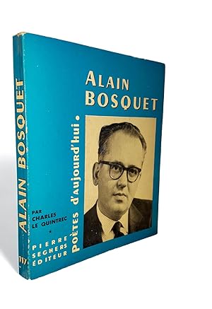 Alain BOSQUET (Poètes d'aujourd'hui).