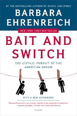 Seller image for Bait and Switch: The (Futile) Pursuit of the American Dream for sale by Reliant Bookstore