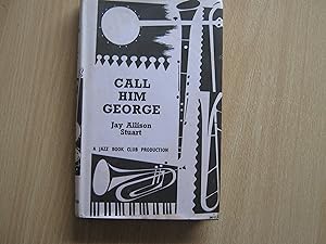 Immagine del venditore per Call Him George ( Jazz Book Club No. 42) venduto da Glynn's Books