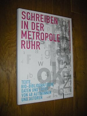Schreiben in der Metropole Ruhr. Texte, bio-bibliografische Daten und Fotos von 48 Autorinnen und...