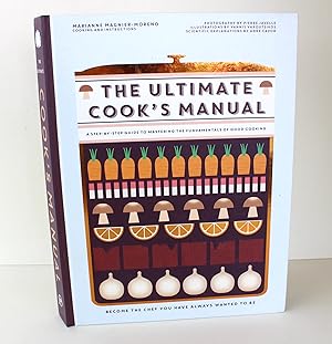 The Ultimate Cook's Manual: Become the Chef You've Always Wanted to be