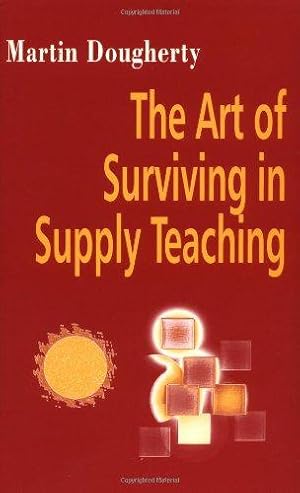 Imagen del vendedor de Art of Surviving in Supply Teaching a la venta por WeBuyBooks