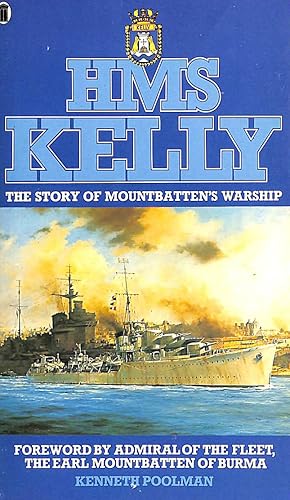 Image du vendeur pour H.M.S. Kelly: The Story of Mountbatten's Warship mis en vente par M Godding Books Ltd