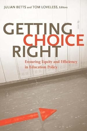 Bild des Verkufers fr Getting Choice Right: Ensuring Equity and Efficiency in Education Policy zum Verkauf von moluna