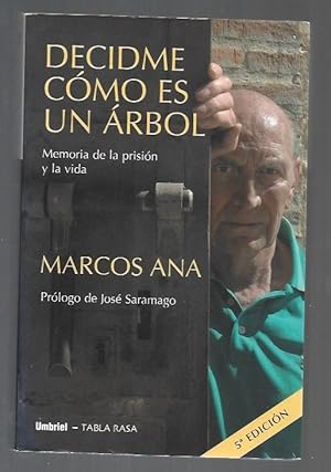 Imagen del vendedor de DECIDME COMO ES UN ARBOL. MEMORIA DE LA PRISION Y LA VIDA a la venta por Desvn del Libro / Desvan del Libro, SL