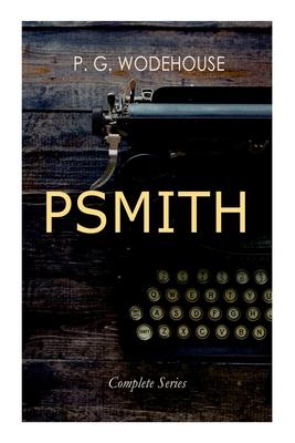 Immagine del venditore per PSMITH - Complete Series: Mike, Mike and Psmith, Psmith in the City, The Prince and Betty and Psmith, Journalist venduto da moluna