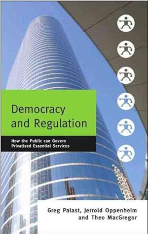 Seller image for Democracy and Regulation : How the Public Can Govern Essential Services for sale by GreatBookPrices