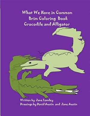 Bild des Verkufers fr Crocodile and Alligator: What We Have in Common Brim Coloring Book zum Verkauf von GreatBookPrices