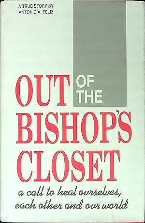 Bild des Verkufers fr Out of the Bishop's Closet: A Cure to Heal Ourselves, Each Other and Our World zum Verkauf von Wonder Book