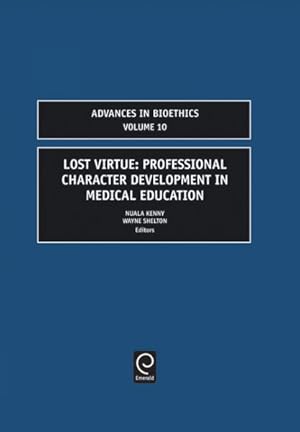 Seller image for Lost Virtue : Professional Character Development in Medical Education for sale by GreatBookPrices