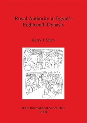 Seller image for Royal Authority in Egypt's Eighteenth Dynasty for sale by GreatBookPrices