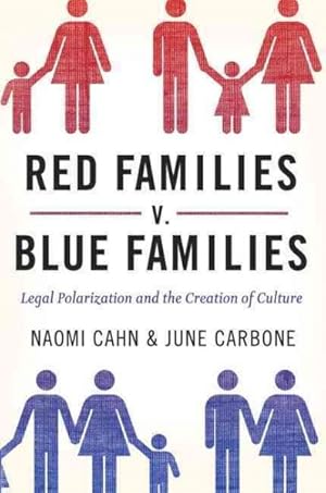 Bild des Verkufers fr Red Families V. Blue Families : Legal Polarization and the Creation of Culture zum Verkauf von GreatBookPrices