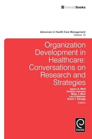 Immagine del venditore per Organization Development in Healthcare : Conversations on Research and Strategies venduto da GreatBookPrices