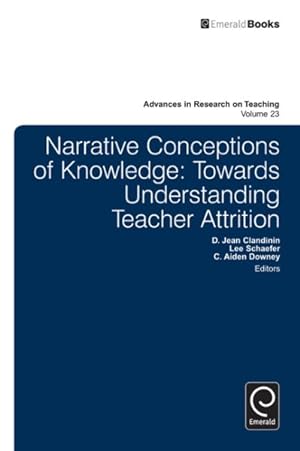 Seller image for Narrative Conceptions of Knowledge : Towards Understanding Teacher Attrition for sale by GreatBookPrices