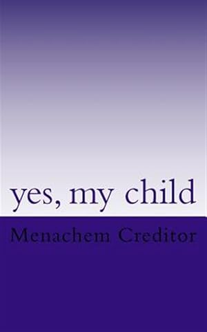 Seller image for yes, my child: poems for sale by GreatBookPrices