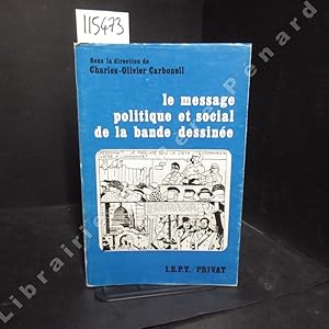 Image du vendeur pour Le message politique et social de la bande dessine. Les rapports Est-Ouest et les tensions raciales dans les aventures de Blake et Mortimer - La politique trangre de la France et le racisme dans Les chevaliers du ciel - Une vision politique engage : La patrouille des Castors - Tintin au pays des fascistes - L'image de la femme dans Spirou mis en vente par Librairie-Bouquinerie Le Pre Pnard