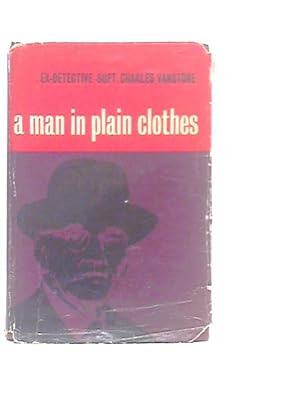 Bild des Verkufers fr A Man in Plain Clothes zum Verkauf von World of Rare Books