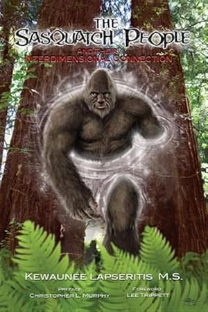 Bild des Verkufers fr Sasquatch People and Their Interdimensional Connection zum Verkauf von GreatBookPrices