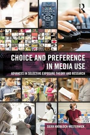 Image du vendeur pour Choice and Preference in Media Use : Advances in Selective Exposure Theory and Research mis en vente par GreatBookPrices